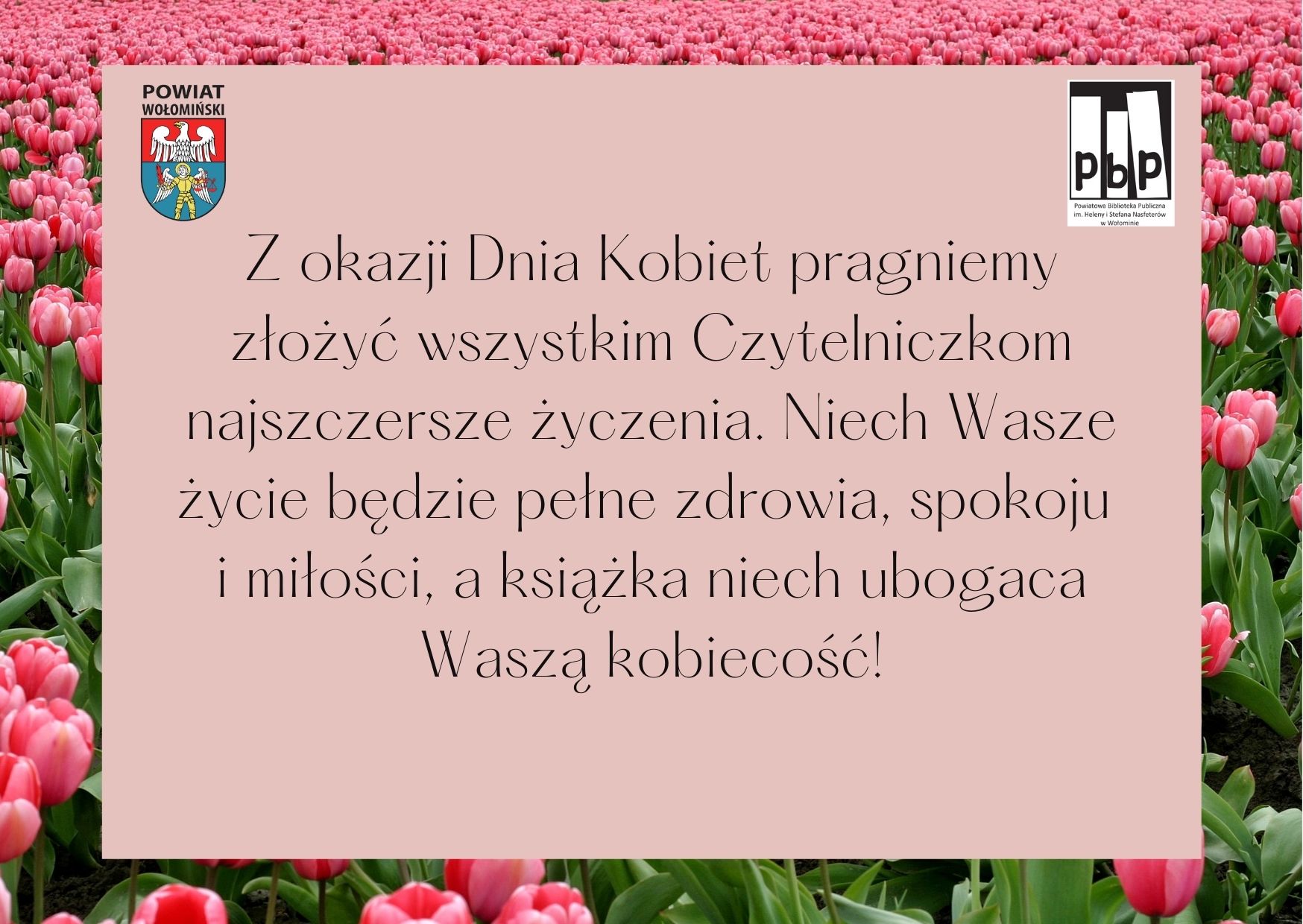 Z okazji Dnia Kobiet pragniemy złożyć wszystkim Czytelniczkom najszczersze życzenia.