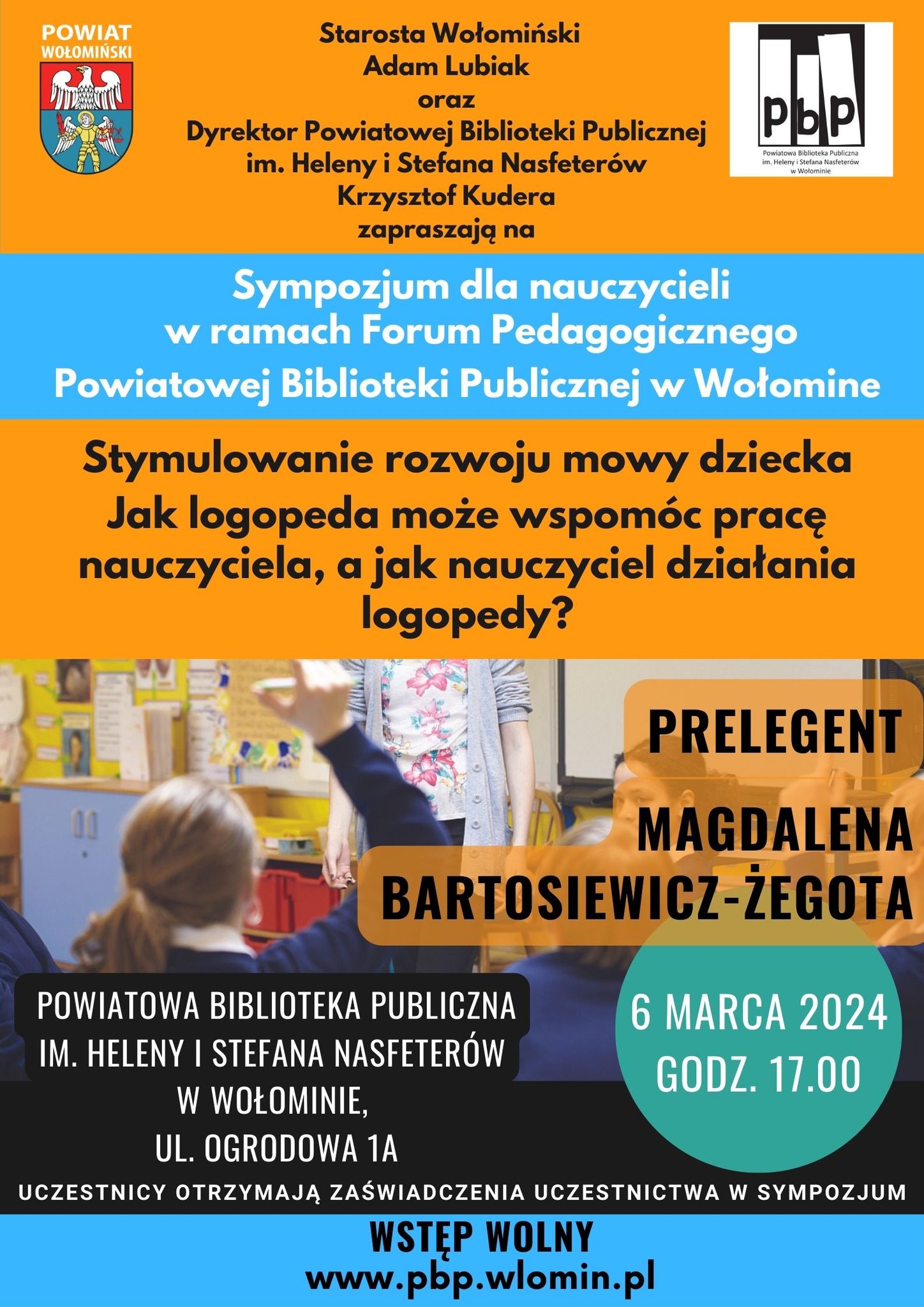 Sympozjum dla nauczycieli w ramach Forum Pedagogicznego Powiatowej Biblioteki Publicznej w Wołominie pt. „Stymulowanie rozwoju mowy dziecka. Jak logopeda może wspomóc pracę nauczyciela, a jak nauczyciel działania logopedy?” 06.03.2024 r.