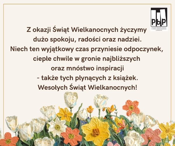 Życzymy zdrowych i spokojnych Świąt Wielkanocnych!